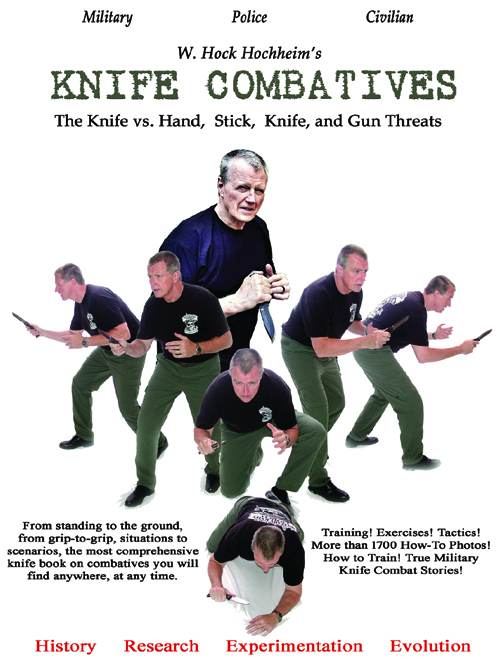 knife combatives by w. hcok hochheim. Over 1,700+ how-to photos in 317 pages, from avoidance through standing to the ground, from grip-to-grip, situations to scenarios, the most comprehensive knife book on combatives you will find anywhere, at any time! Training! Exercises! Tactics! How to train! Plus many true military knife combat stories!