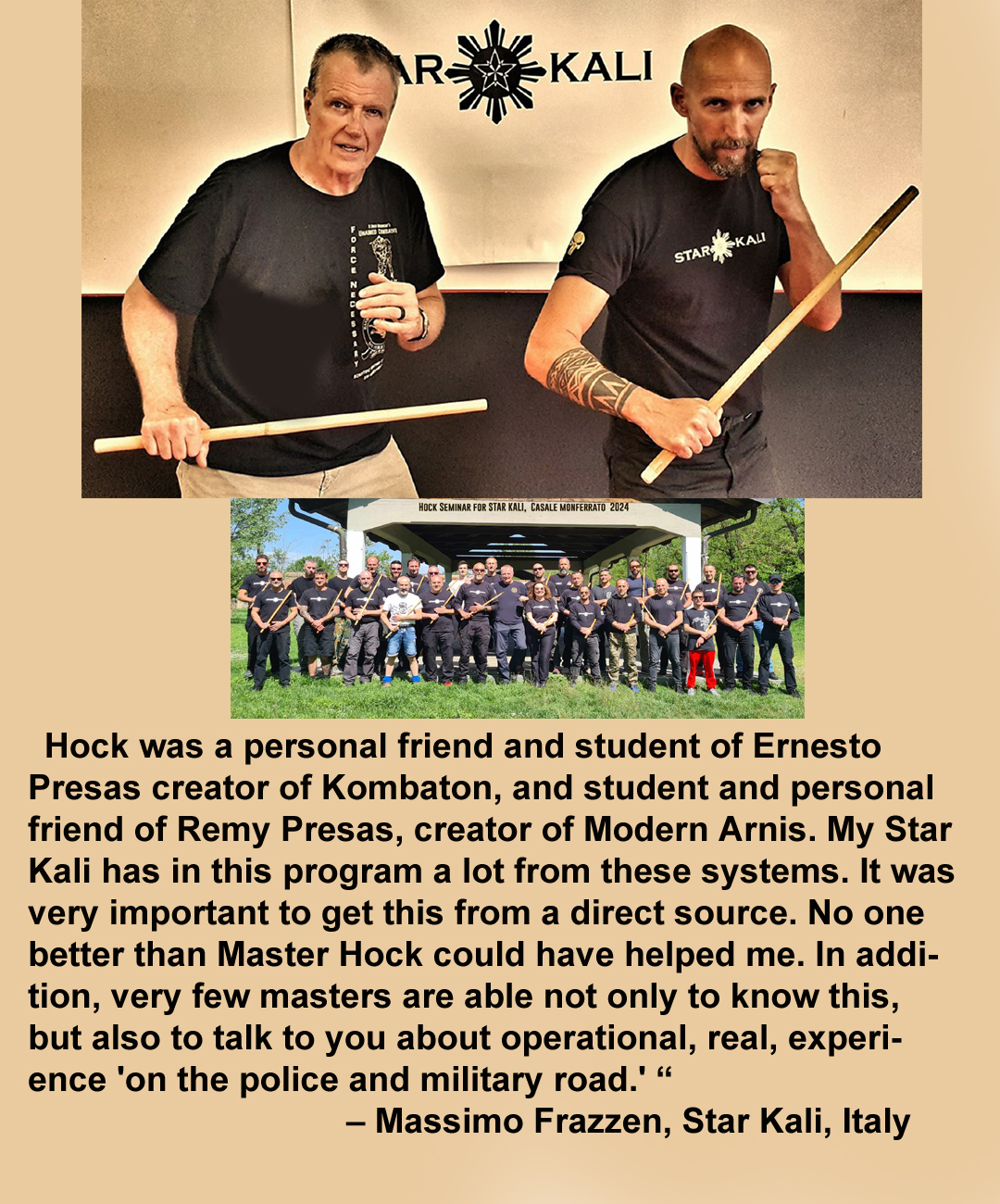 Two men with sticks. "Hock was a personal friend friend and student of Ernesto Presas of Kombaton and Rey Presas of Modern Arnis. No one better than Master Hock could have helped me." - Massimo Frazzen. Star Kali, Italy