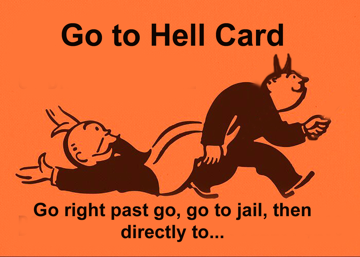go to hell monopoly card. Learn hand, stick, knife, gun fighting methods that also keep you out of jail by hock hochheim